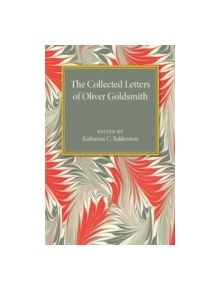 The Collected Letters of Oliver Goldsmith - 9781107497580