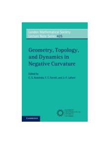 Geometry, Topology, and Dynamics in Negative Curvature - 9781107529007