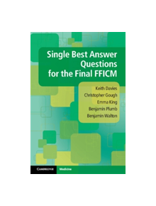 Single Best Answer Questions for the Final FFICM - 9781107549302