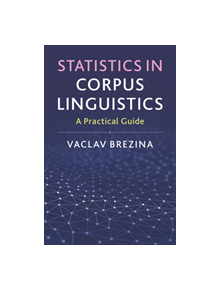 Statistics in Corpus Linguistics - 9781107565241