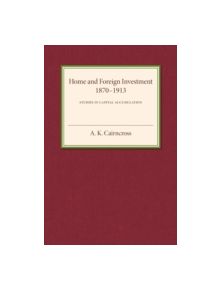 Home and Foreign Investment, 1870-1913 - 9781107586840