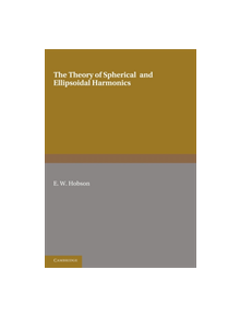 The Theory of Spherical and Ellipsoidal Harmonics - 9781107605114