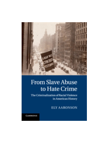 From Slave Abuse to Hate Crime - 8974 - 9781107608542