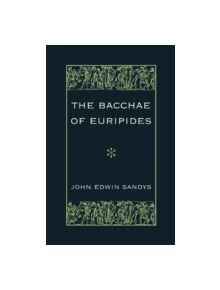 The Bacchae of Euripides - 9781107620988