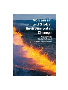 Volcanism and Global Environmental Change - 9781107633544