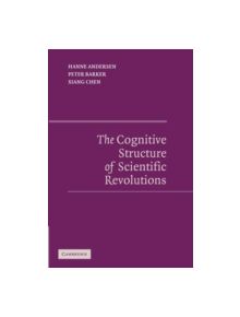 The Cognitive Structure of Scientific Revolutions - 9781107637238