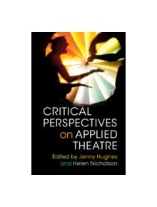 Critical Perspectives on Applied Theatre - 9781107642287