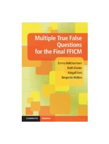 Multiple True False Questions for the Final FFICM - 9781107655317