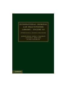 International Criminal Law Practitioner Library: Volume 3 - 9781107678491