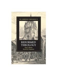 The Cambridge Companion to Reformed Theology - 9781107690547