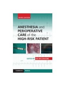 Anesthesia and Perioperative Care of the High-Risk Patient - 9781107690578