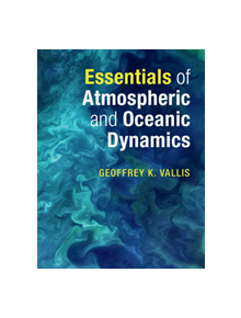 Essentials of Atmospheric and Oceanic Dynamics - 9781107692794