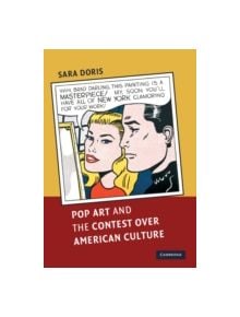 Pop Art and the Contest over American Culture - 9781107692909