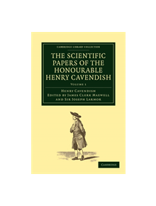 The Scientific Papers of the Honourable Henry Cavendish, F. R. S - 9781108018210