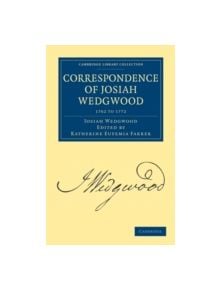 Correspondence of Josiah Wedgwood - 9781108026468