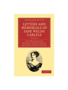 Letters and Memorials of Jane Welsh Carlyle - 9781108029261