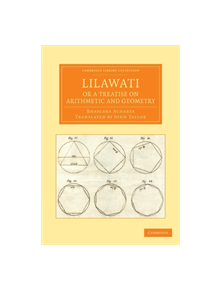 Lilawati; or a Treatise on Arithmetic and Geometry - 9781108055406