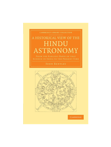 A Historical View of the Hindu Astronomy - 9781108055420