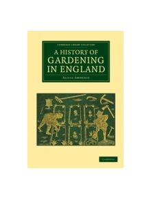 A History of Gardening in England - 9781108062084