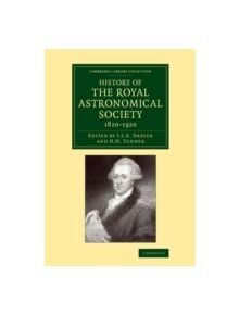 History of the Royal Astronomical Society, 1820-1920 - 9781108068604