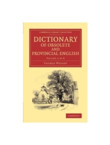 Dictionary of Obsolete and Provincial English - 9781108075206