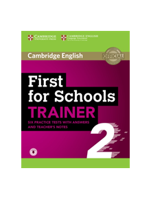 First for Schools Trainer 2 6 Practice Tests with Answers and Teacher's Notes with Audio - 9781108380911