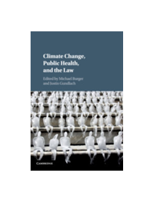 Climate Change, Public Health, and the Law - 9781108405522