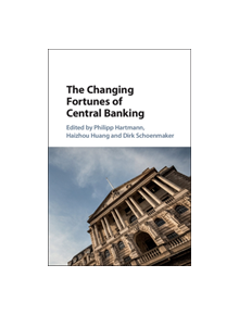 The Changing Fortunes of Central Banking - 9781108423847