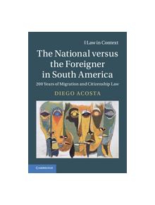 The National versus the Foreigner in South America - 9781108425568