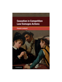 Causation in Competition Law Damages Actions - 9781108428620