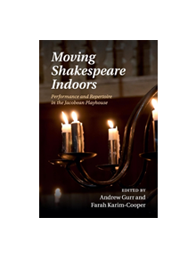 Moving Shakespeare Indoors - 9781108438759