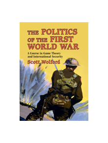 The Politics of the First World War - 9781108444378