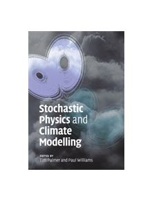 Stochastic Physics and Climate Modelling - 9781108446990