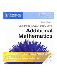 Cambridge IGCSE (R) and O Level Additional Mathematics Cambridge Elevate Teacher's Resource Access Card - 9781108456326