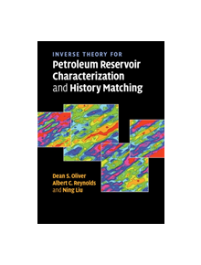 Inverse Theory for Petroleum Reservoir Characterization and History Matching - 9781108462075