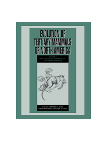 Evolution of Tertiary Mammals of North America: Volume 2, Small Mammals, Xenarthrans, and Marine Mammals - 9781108462082