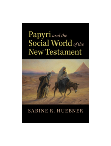 Papyri and the Social World of the New Testament - 9781108470254