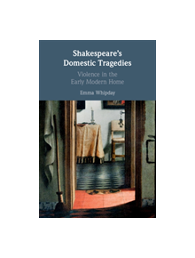 Shakespeare's Domestic Tragedies - 9781108474030