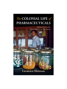 The Colonial Life of Pharmaceuticals - 9781108474665