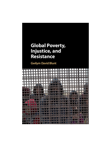 Global Poverty, Injustice, and Resistance - 9781108480123