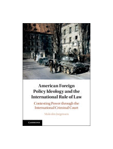 American Foreign Policy Ideology and the International Rule of Law - 9781108481434