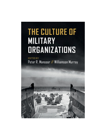 The Culture of Military Organizations - 9781108485739