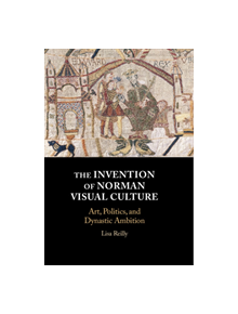 The Invention of Norman Visual Culture - 9781108488167