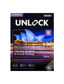 Unlock Level 5 Listening, Speaking & Critical Thinking Student's Book, Mob App and Online Workbook w/ Downloadable Audio and 