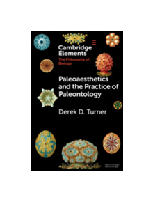 Paleoaesthetics and the Practice of Paleontology - 9781108727822