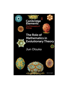 The Role of Mathematics in Evolutionary Theory - 9781108727853