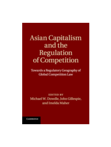 Asian Capitalism and the Regulation of Competition - 9781108738224