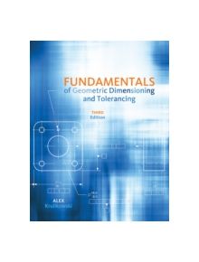 Fundamentals of Geometric Dimensioning and Tolerancing - 9781111129828