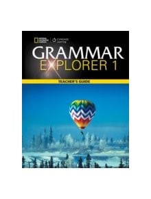 Grammar Explorer 1: Teacher's Guide - 9781111350918