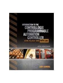 Introduction to the ControlLogix Programmable Automation Controller with Labs - 9781111539290